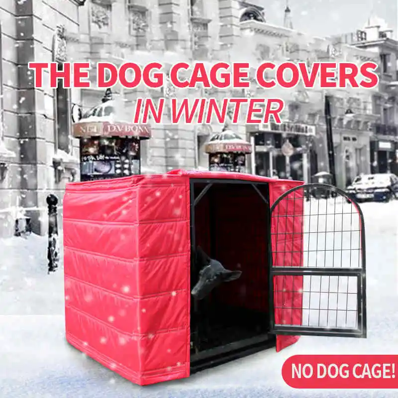 Winter Dog Cage Cover Wind and Rain Plus Warm Cotton Universal Dog Cage Large Kennel Hood