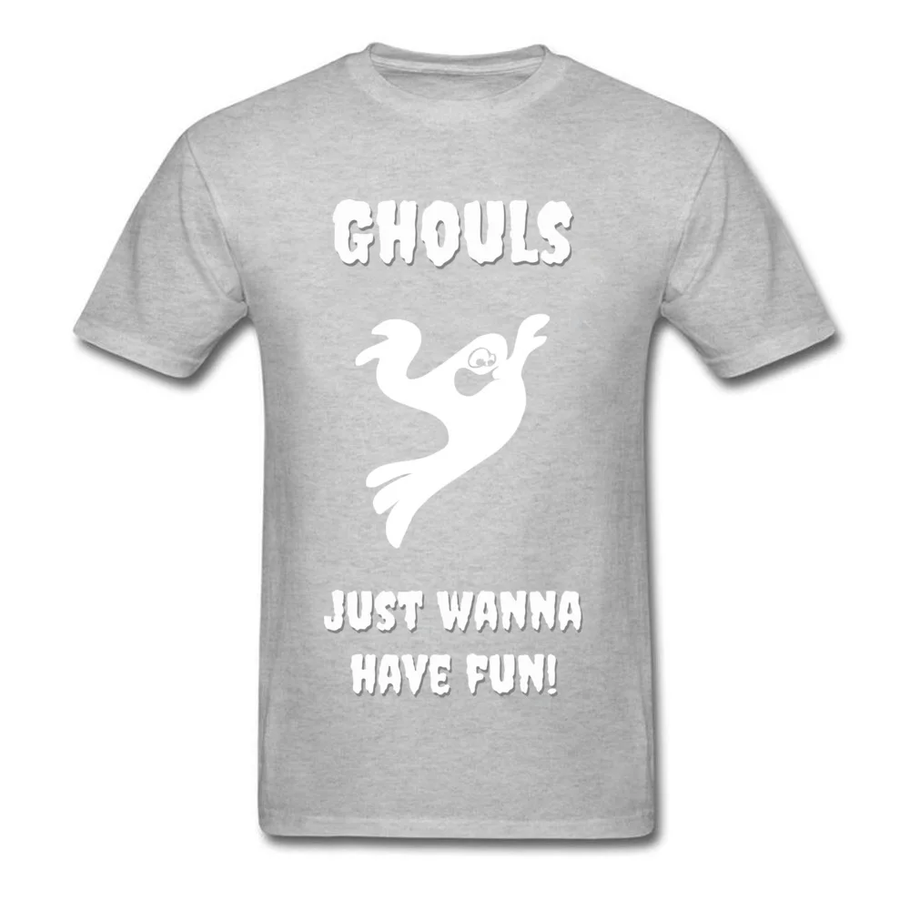 Tops Tees Tops T Shirt Ghouls Just Wanna Have Fun Summer Fall Short Sleeve 100% Cotton Round Collar Mens Tshirts Design Discount Ghouls Just Wanna Have Fun grey
