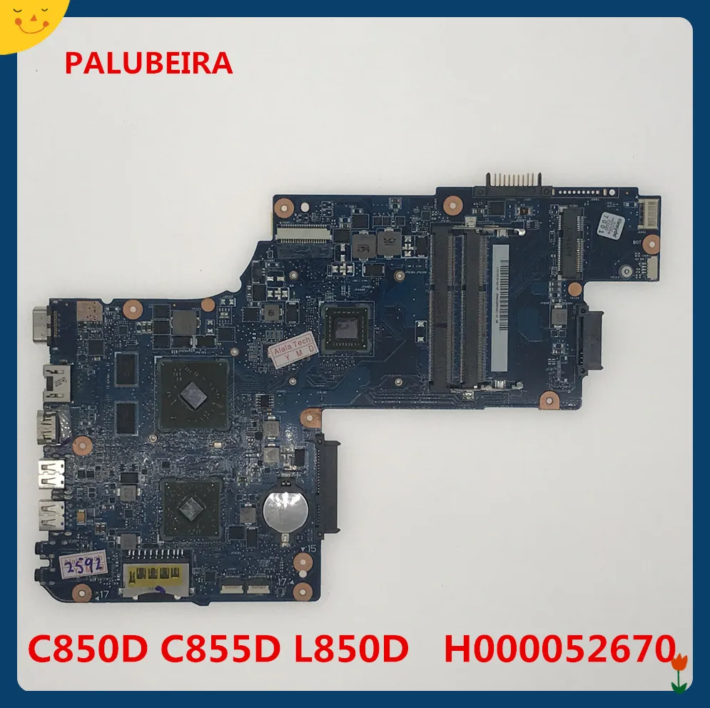 PALUBEIRA для Toshiba Satellite C850D C855D L850D L855D Материнская плата ноутбука H000052670 лучшее качество с Гарантия 60 дней