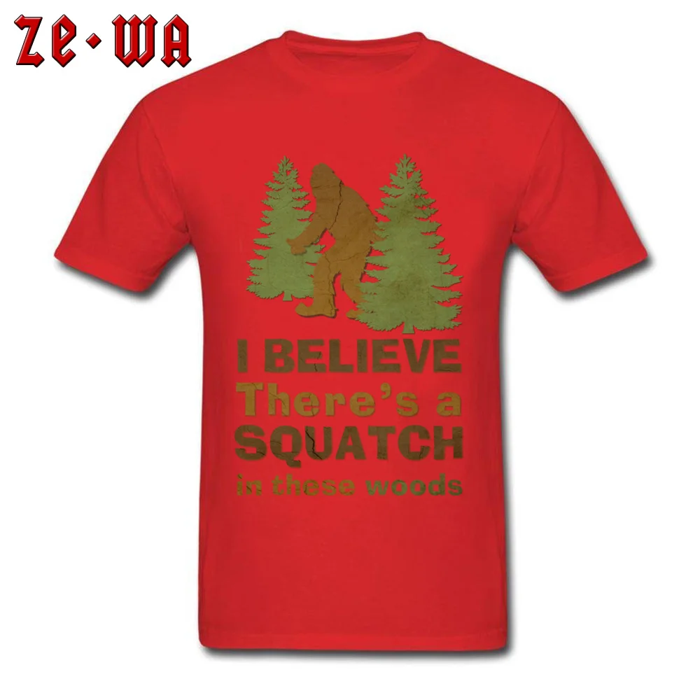 Round Neck Party 100% Cotton Men T Shirts Crazy Short Sleeve Tops & Tees Newest Casual Tshirts Top Quality I Believe Theres a Squatch in These Woods red