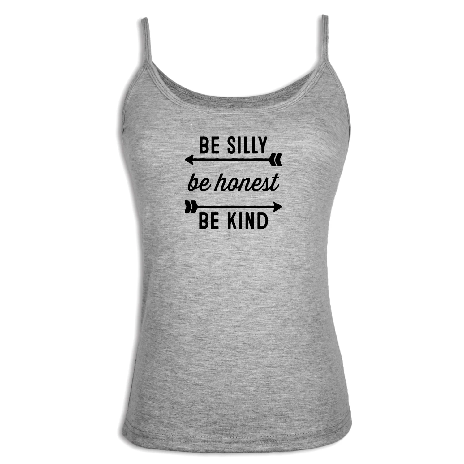 Be Silly Be Honest Be Kind Graphic Camisole Women Fitness Girl