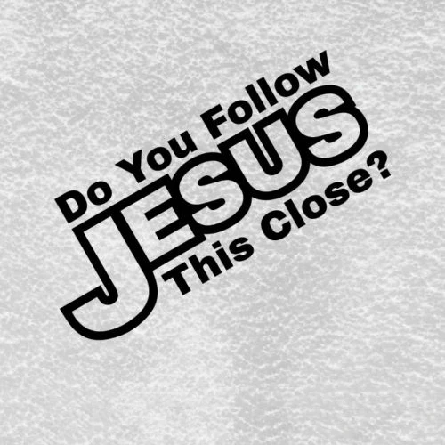 Do You Follow Jesus This Close auto sticker JDM Car Stickers Car Door Window Bumper Car Styling Vinyl Decal - Image 3