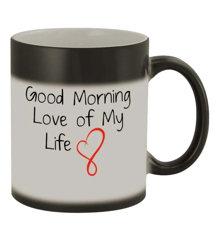 

Good Morning Love of My Life Funny Humor Ceramic 11oz Color Changing Coffee Mug Cup