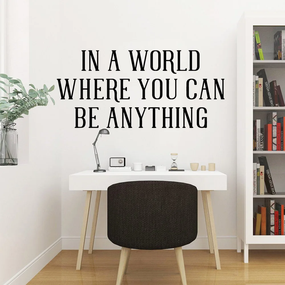 

3D in a world where you can be anything Home Decor Modern Acrylic Decoration vinyl Stickers Wall Decoration Murals