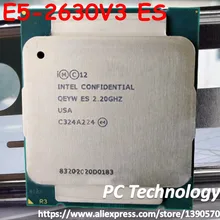 Intel ЦП Xeon ES qeyw E5 2630V3 2,20 GHZ 8-ядерный 20 м E5-2630 V3 LGA2011-3 85 Вт восьмиядерных процессор 16 нить E5-2630V3 E5 2630 V3