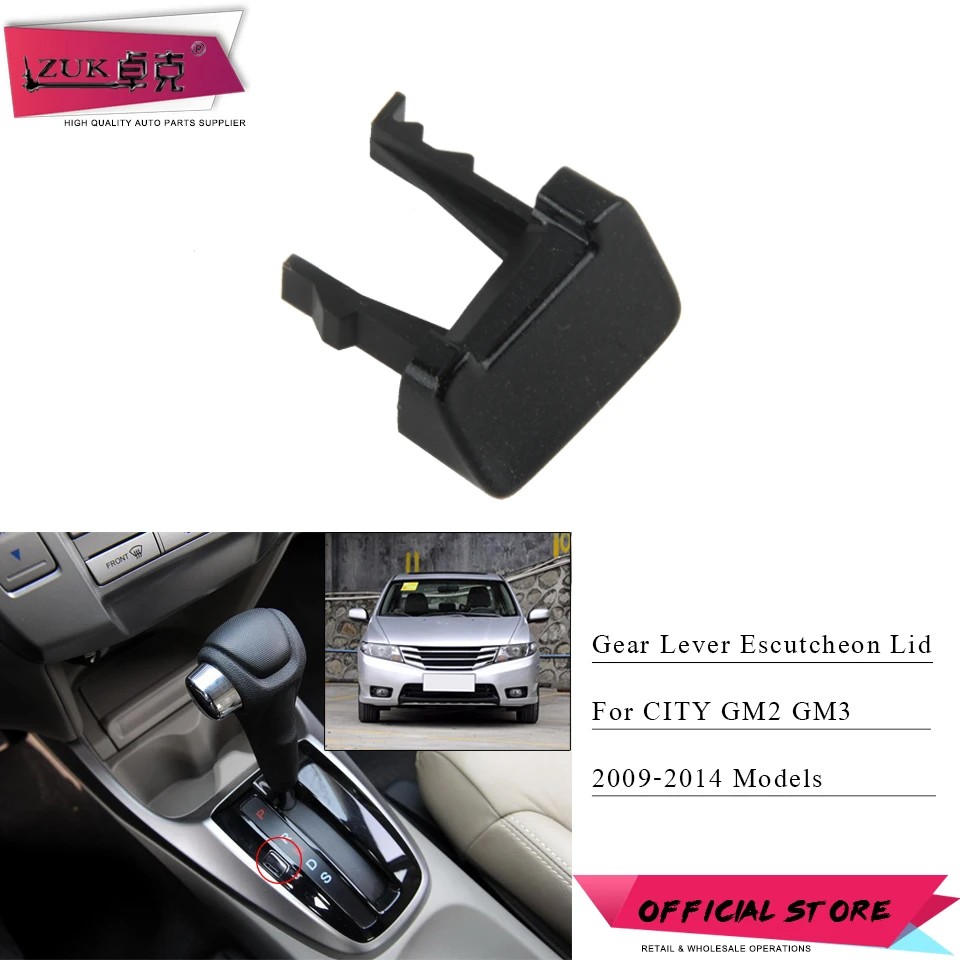 

ZUK Gear Lever Escutcheon Lid Shift Lever Lock Cover Cap For HONDA CITY GM2 GM3 2009 2010 2011 2012 2013 2014 54714-TM0-981ZA