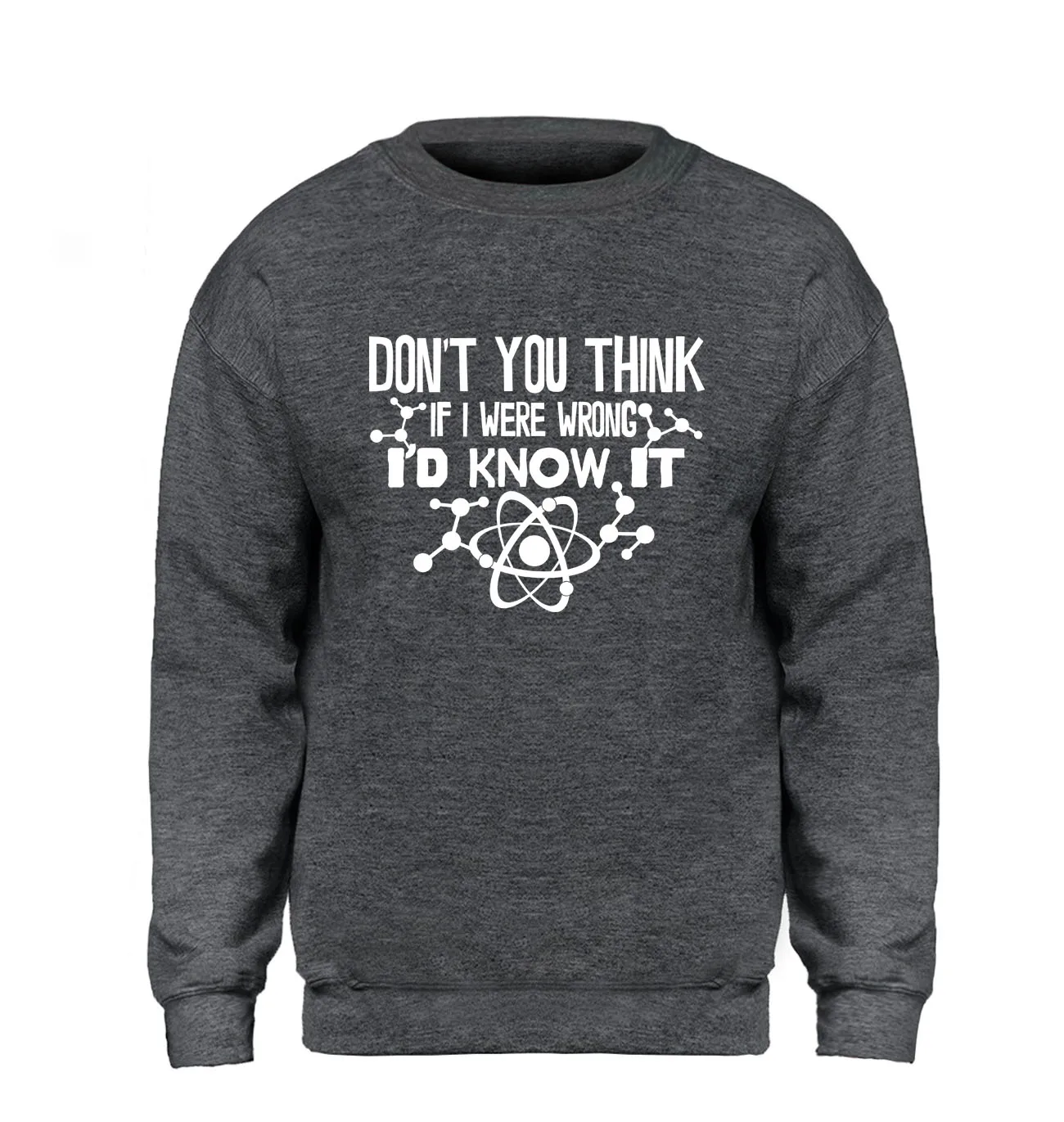 

Galaxy Hoodie Don't You Think If I Were Wrong I'd Know It Science Sweatshirt Men Funny Pullover Hoodies Gray Fleece Streetwear
