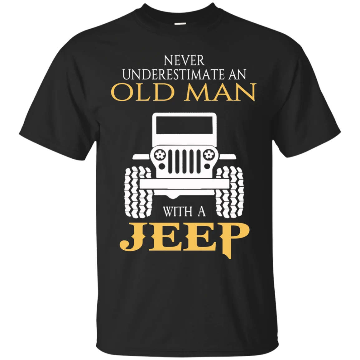 

2019 Cool Never Underestimate An Old Man With A Jeep T-Shirt Tees Clothing Unisex Tee