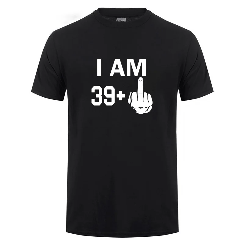 Мужская футболка I Am 39 Plus средний палец 40-й крутой забавный подарок на день
