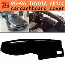 Для Toyota AE100 1995-1996 для левостороннего привода 1 шт. автомобильные коврики на приборную панель крышка Солнцезащитный козырек крышка на приборную панель автомобиля Стайлинг