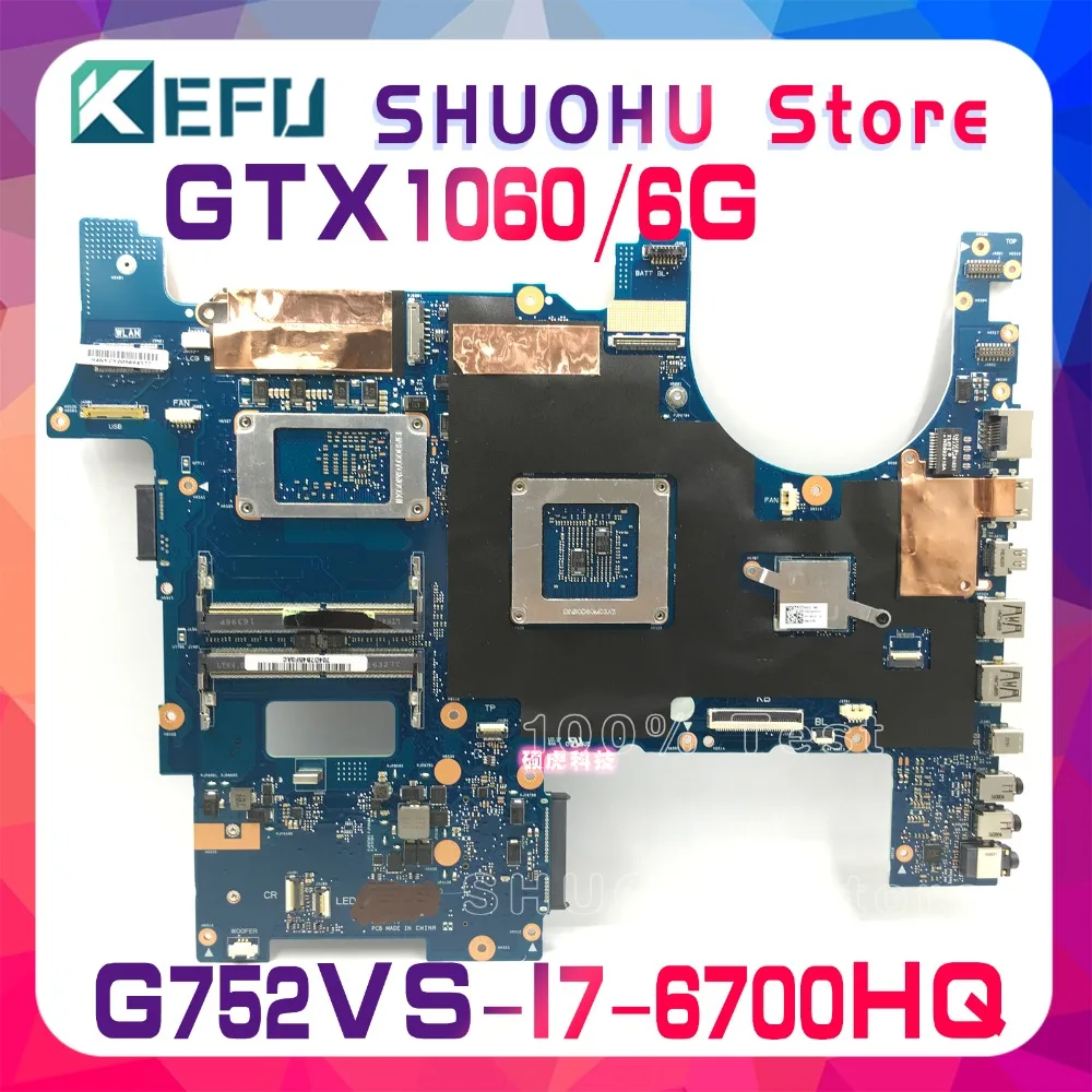  KEFU For ASUS G752VS G752VM ROG G752V G752VML I7-6700HQ GTX1060M/6GB Video motherboard tested 100% 