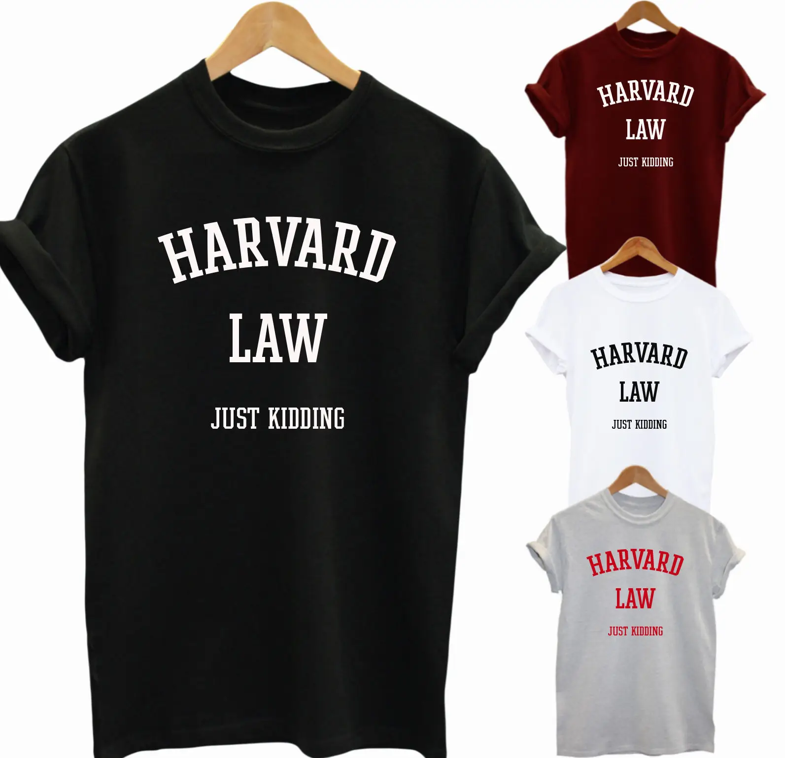 

T SHIRT HARVARD LAW JUST KIDDING Top Womens Mens Gift Funny Unisex SWAG New T Shirts Funny Tops Tee New Unisex Funny Tops