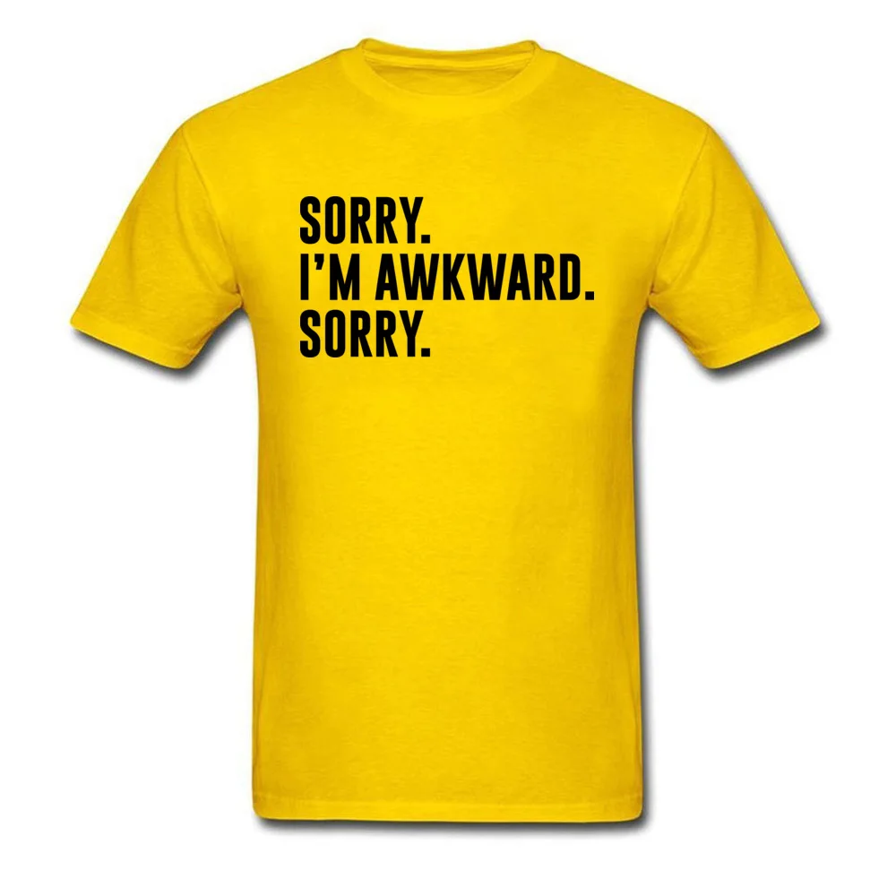 Sorry. Im Awkward. Sorry Cool Summer/Fall All Cotton O Neck Mens Tops Shirt Europe Tops & Tees Special Short Sleeve T Shirt Sorry. Im Awkward. Sorry yellow