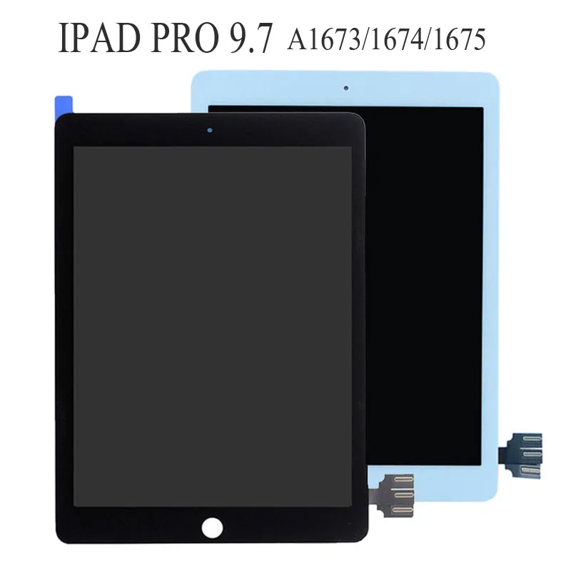 

For ipad Pro 9.7" LCD Screen High quality LCD display+Touch screen digitizer assembly for ipad Pro 9.7 inch A1673 A1674 A1675