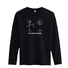 I’ve got your back Funny T-shirt Men Long Sleeve Tshirt Men 2016 in Fashion Mens Hiphop Cotton Tees