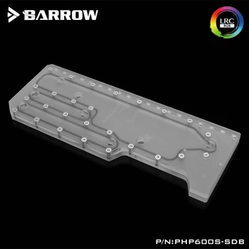 

Barrow PHP600S-SDB Waterway Boards For Phanteks P600S Case For Intel CPU Water Block & Single/Double GPU Building