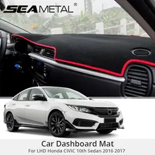 Для леворульных автомобилей для леворульных автомобилей Honda CIVIC 10th седан коврик для приборной панели автомобиля крышка коврики Pad Авто тенты подушки интерьерные Чехлы аксессуары