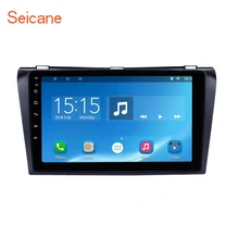 Seicane Android 6,1 2Din 9 дюймов DVD мультимедиа плеер для 2004 2005 2006 2007 2008 2009 Mazda 3 Quad -core 1024*600 gps Wi-Fi