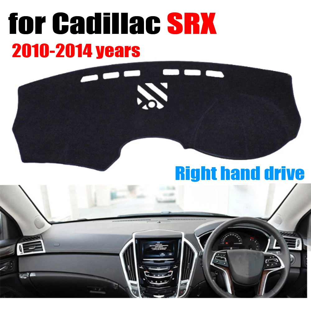 Car dashboard covers for Cadillac SRX 2010 2014 years Right hand drive