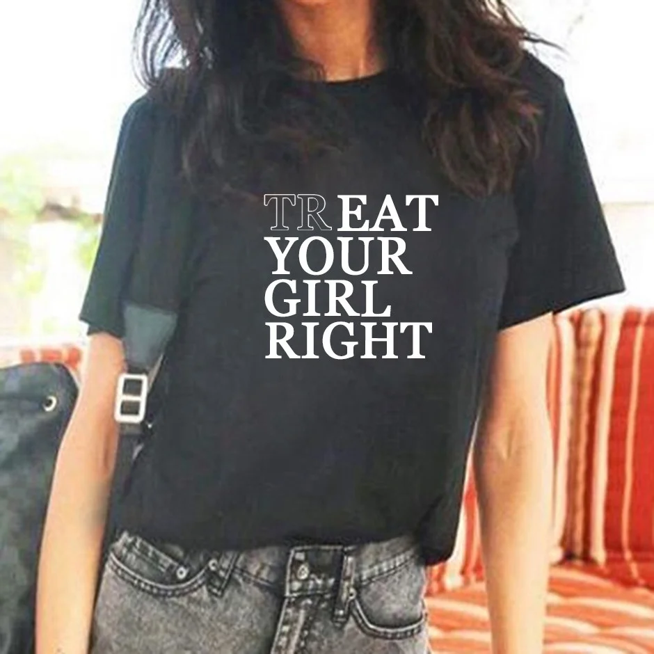 

Women's Casual Funny Clothing Cotton Tops TREAT YOUR GIRL RIGHT Letter Print Black White grunge aesthetic T shirt Tee goth Shirt