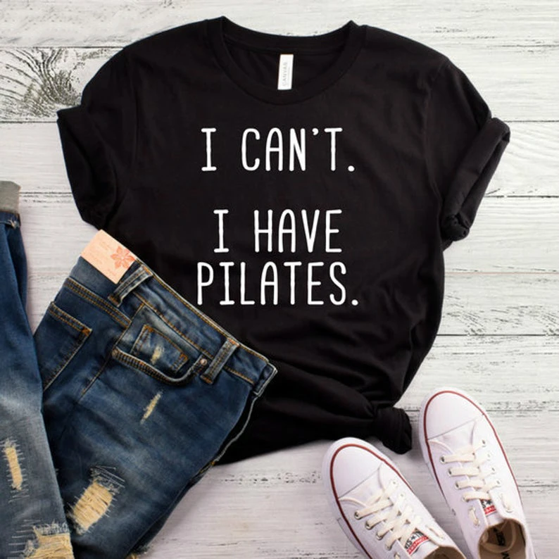 I Can't I Have Pilates Print Женская футболка смешные изделия из хлопка футболка для леди Yong girl Топ Футболка высокого качества Прямая поставка S-457