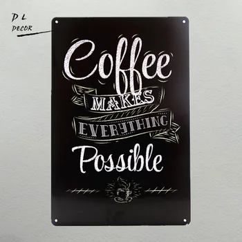 

DL-Coffee makes everything possible Home decorative Tin wall plaque gift
