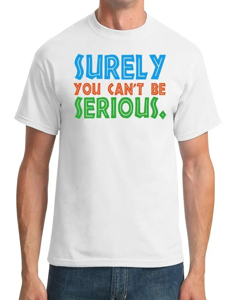 Surely you can't be serious. - Airplane! Movie Inspired Mens T-Shirt |