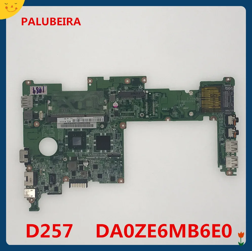 PALUBEIRA для acer Aspire One D257 серийная материнская плата для ноутбука нетбук ZE6 MBSG406003 MB. SG406.003 DA0ZE6MB6E0 N570 работает идеально