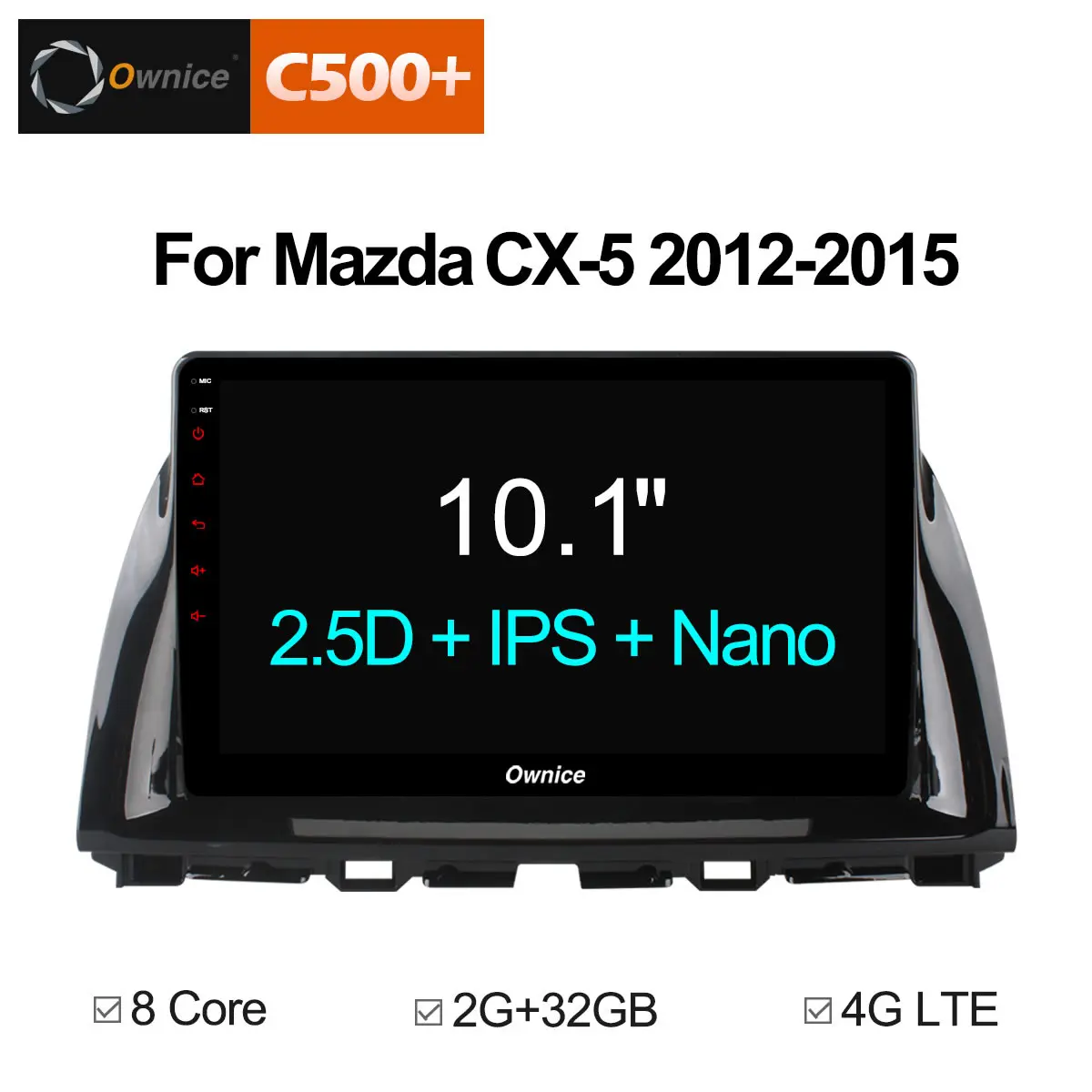 

Ownice C500+ G10 Octa 8 Core android 8.1 Car Radio GPS player dvd for mazda cx-5 2012 2013 2014 2015 2G RAM 32G ROM Support 4G