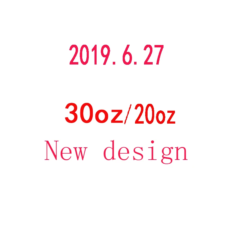

2019 .6.27 New design 30oz and 20oz