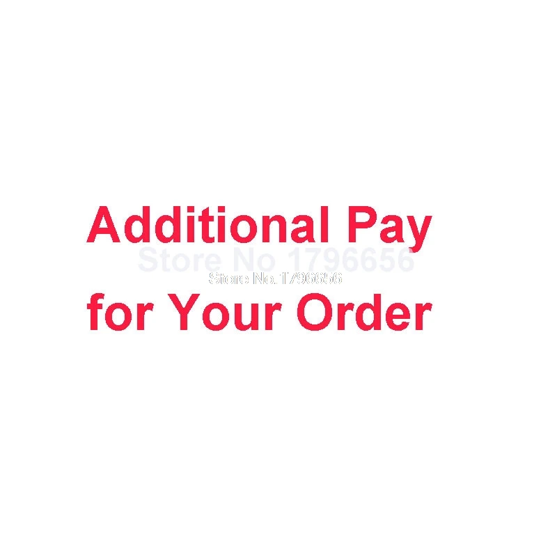 

additional pay on your order 10