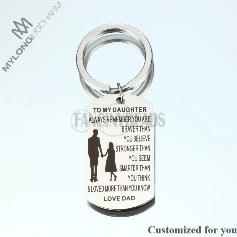 

304 Stainless Steel Keychain -1pc Personalized Keychain-TO MY DAUGHTER alway remember you are brave LOVE DAD-father day gift