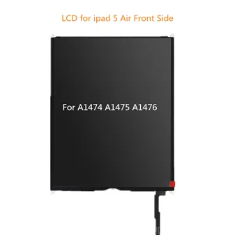 

Original New High Quality LCD for For iPad 5 Air LCD Display Panel 2048*1536 LCD Display Screen A1474 A1475 A1476