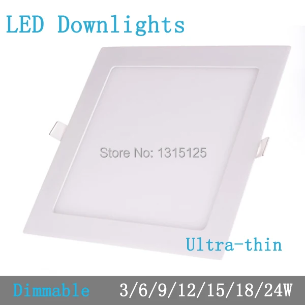Thickness 3W/6W/9W/12W/15W/18W/24W dimmable LED downlight Square LED panel Ceiling Recessed Light bulb lamp AC85-265V smd2835 Thickness 3W/6W/9W/12W/15W/18W/24W dimmable LED downlight Square LED panel Ceiling Recessed Light bulb lamp AC85-265V smd2835