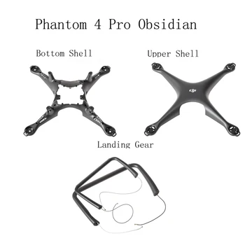 

Original DJI Phantom 4 Pro Obsidian Upper Middle Shell Top Bottom Body Left Right Landing Gear Repair Spare Parts Kit