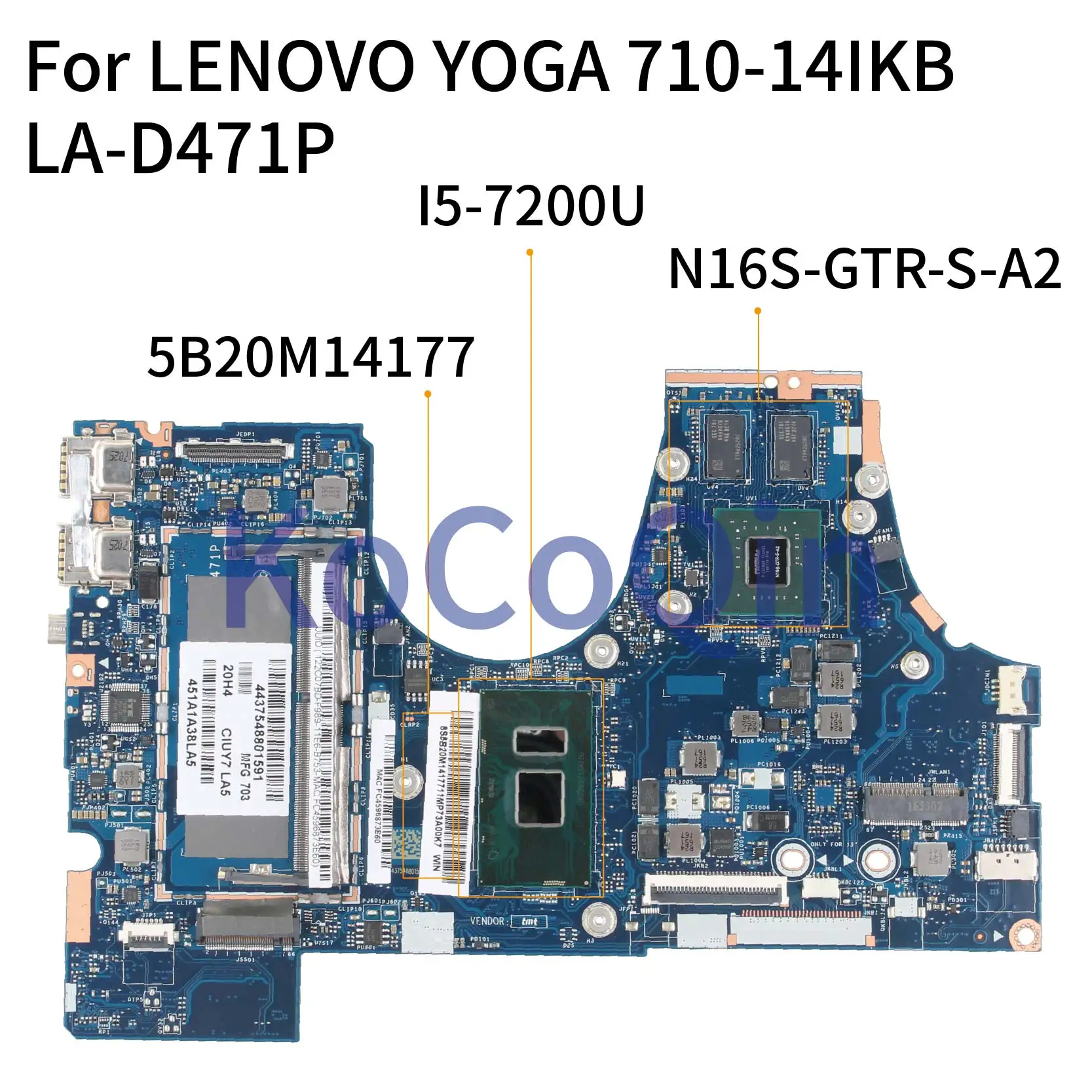 

KoCoQin Laptop motherboard For LENOVO YOGA 710-14IKB I5-7200U GT940M Mainboard LA-D471P 5B20M14177 SR2ZU N16S-GTR-S-A2