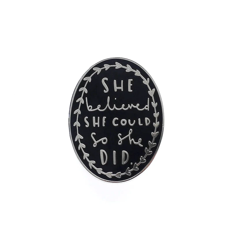 

she belived she could so she did hard enamel pin badge