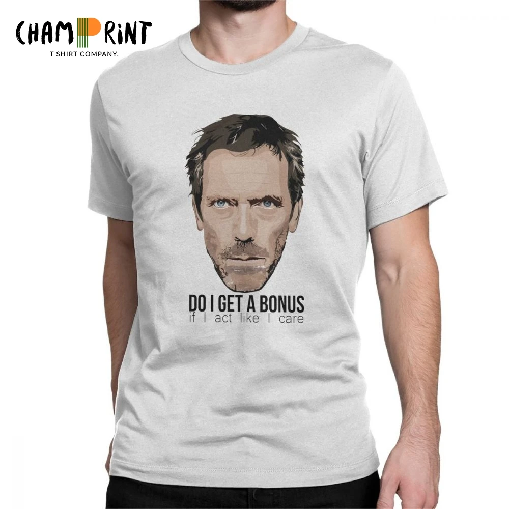 

House MD Do I Get A Bonus T Shirt Men Doctor House Tops Clothes Short Sleeve Novelty T-Shirt Round Neck Pure Cotton Tees