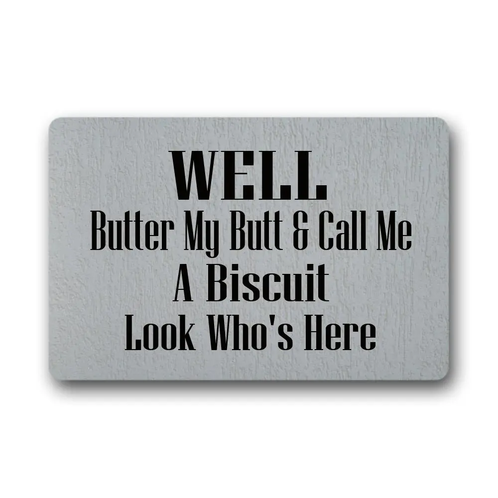 

"Butter My Butt & Call Me A Biscuit Look Who's Here" Funny and Creative Doormat Personal Design Door Mat for Indoor Outdoor Use