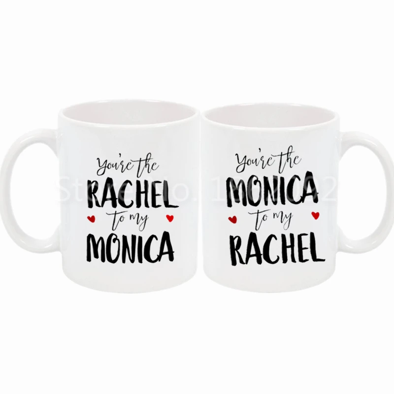 You Are the Rachel to My Monica FRIENDS TV Show Mug Best 