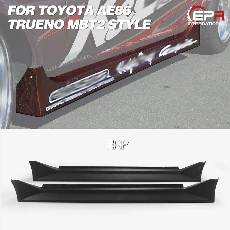 

FRP Side Skirt For Toyota AE86 Trueno MBT2 Style Glass Fiber Side Skirt Body Kit Tuning Trim For AE86 Racing Part