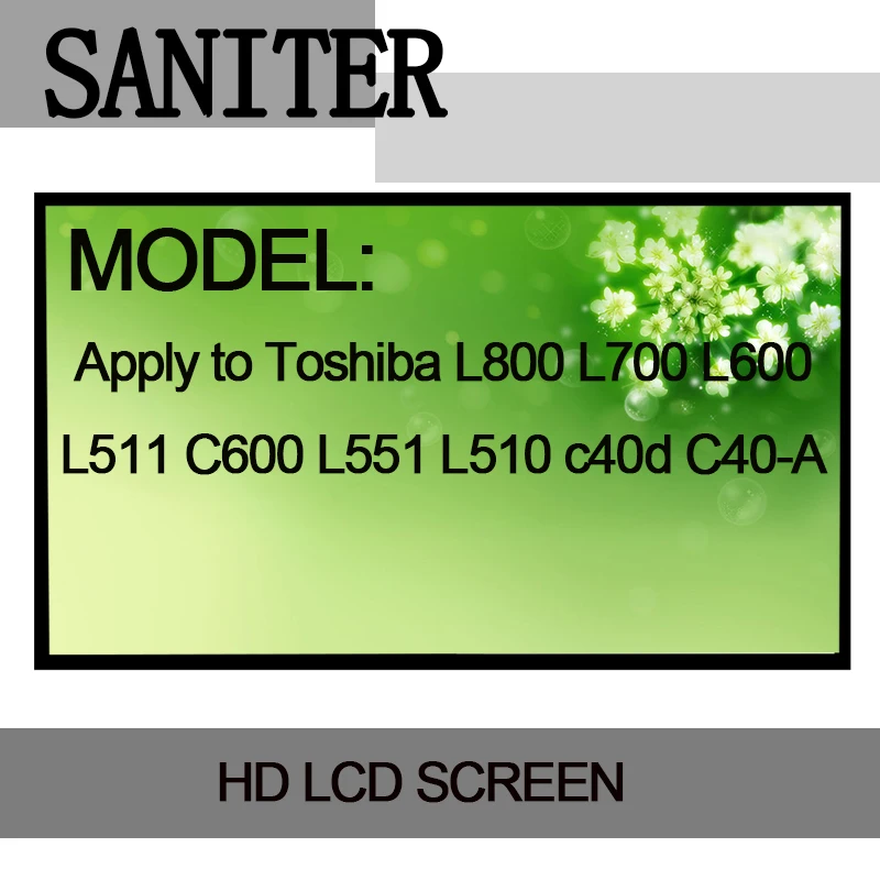 SANITER Apply to Toshiba L800 L700 L600 L511 C600 L551 L510 c40d C40-A Laptop LCD Screen