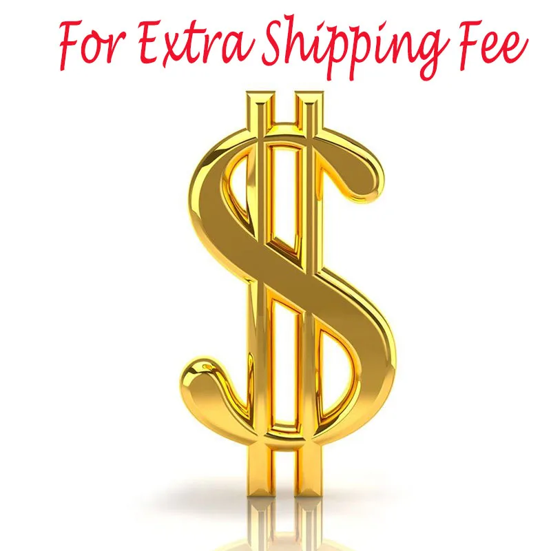 

Extra Fee/cost just for the balance of your order/shipping cost