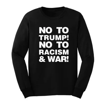 

Mens No To Trump Presidential Election 2016 Protest Long Sleeve T-Shirts Casual Men Tee