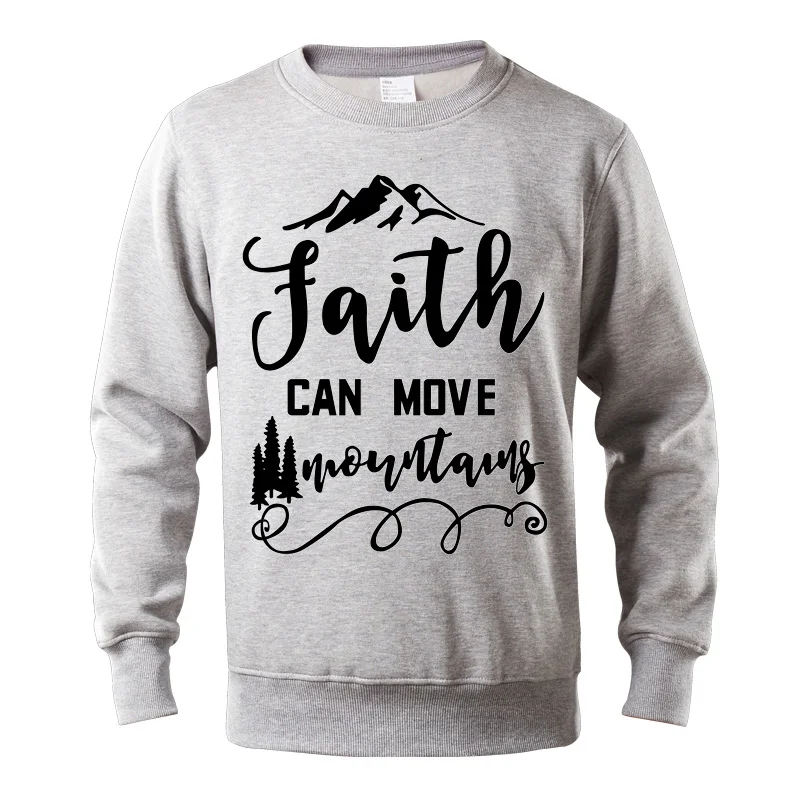 Faith Can Move Mountains Hoody Sweatshirts Hoodies Hooded For Men Women