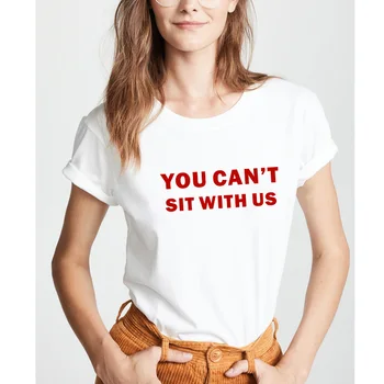 

ONSEME You Can't Sit With Us Letters print funny t shirt women female T-shirt Summer Fashion cool short sleeve tee tops Q-192