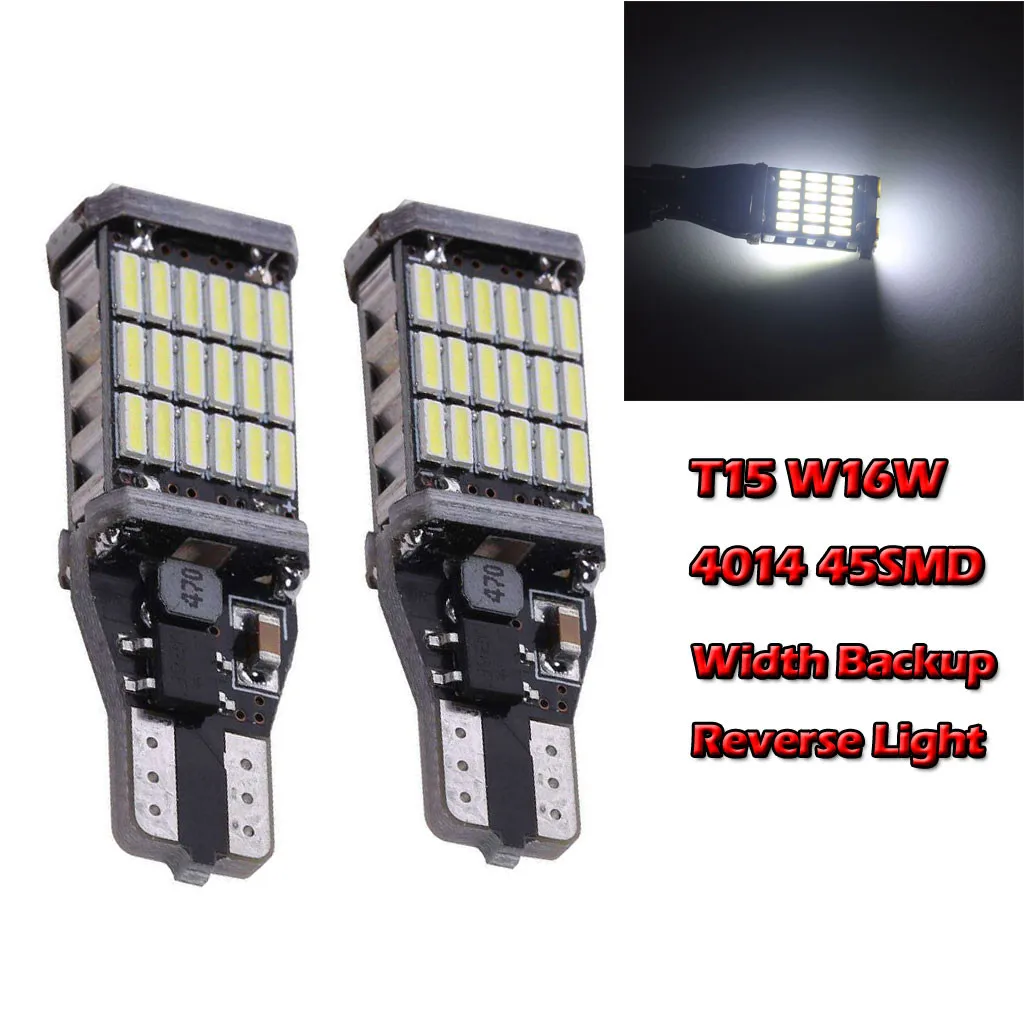 

T15 W16W 2Pcs 4014 45SMD LED Canbus Width Backup Reverse Light Bulb White 6500K 9W 900LM For Reverse Light Steering Bulb