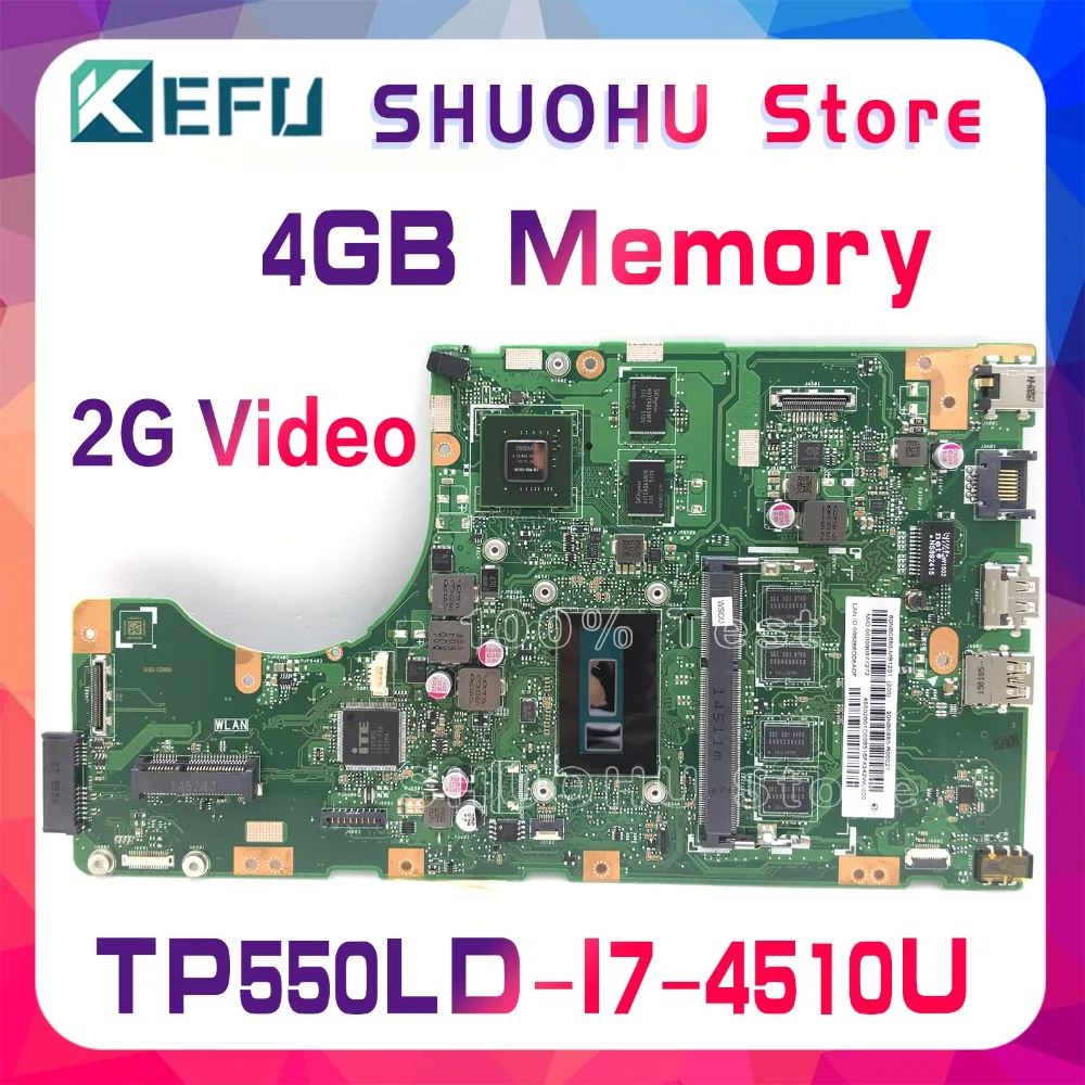 KEFU For ASUS vivobook TP550L TP550LA TP550LN TP550LD CPU I7 Memory 4G laptop motherboard tested 100% work original mainboard KEFU For ASUS vivobook TP550L TP550LA TP550LN TP550LD CPU I7 Memory 4G laptop motherboard tested 100% work original mainboard