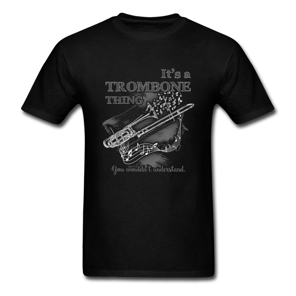 Music Its A Trombone Thing You Wouldn't Understand Cotton Short Shirt