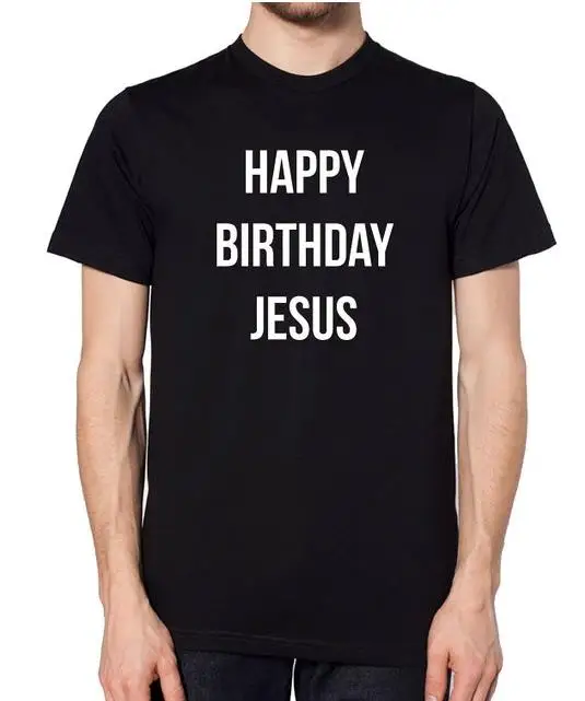 

Happy Birthday Jesus Letters Print Men T shirt Fashion Casual Funny Shirt For Man White Black Top Tee Hipster ZT-109
